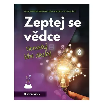 Zeptej se vědce - Neexistují blbé otázky - Aleš Dvořák