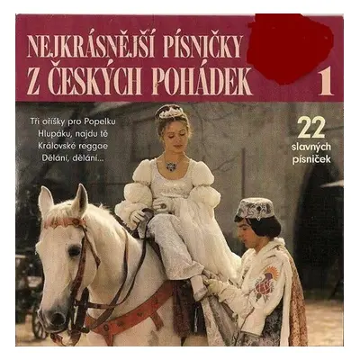 Nejkrásnější písničky z českých pohádek - CD, 1. vydání - interpreti Různí