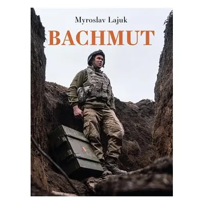 Bachmut - Myroslav Lajuk