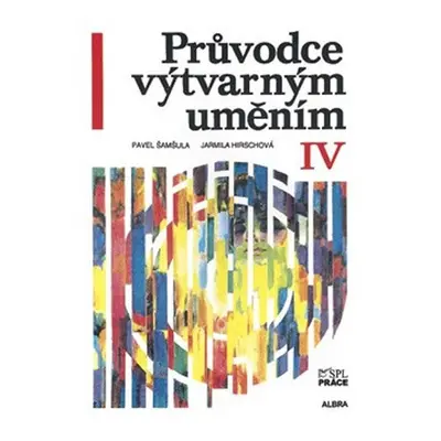 Průvodce výtvarným uměním 4 - Pavel Šamšula