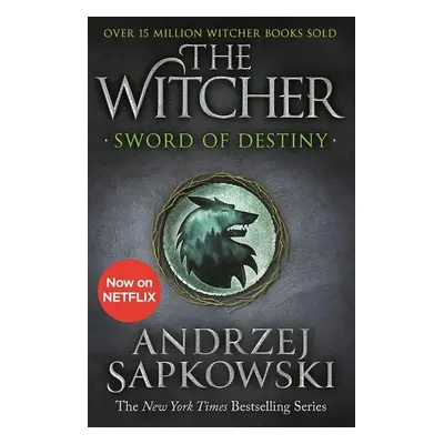 Sword of Destiny : Tales of the Witcher - Now a major Netflix show - Andrzej Sapkowski