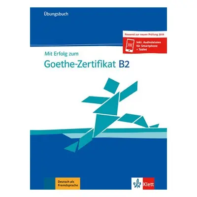 Mit Erfolg zum Goethe - Zertifikat B2 (Übungsbuch passend zur neuen Prüfung 2019)