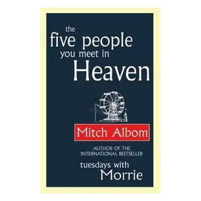 The Five People You Meet In Heaven, 1. vydání - Mitch Albom