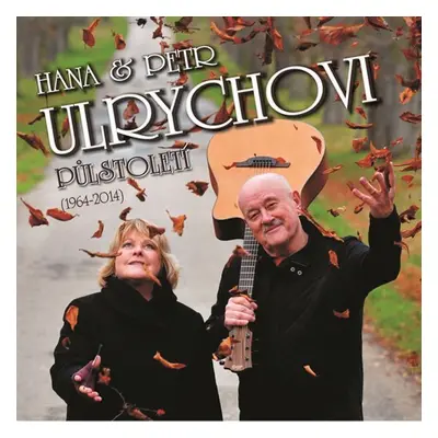 Hana a Petr Ulrychovi - Půlstoletí 3CD - Petr Ulrych