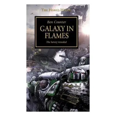 Horus Heresy - Galaxy in Flames - Ben Counter