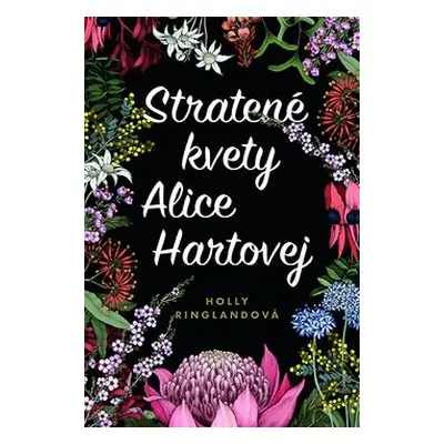 Stratené kvety Alice Hartovej - Holly Ringlandová