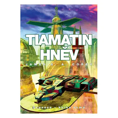 Tiamatin hněv - Expanze 8 - James S. A. Corey