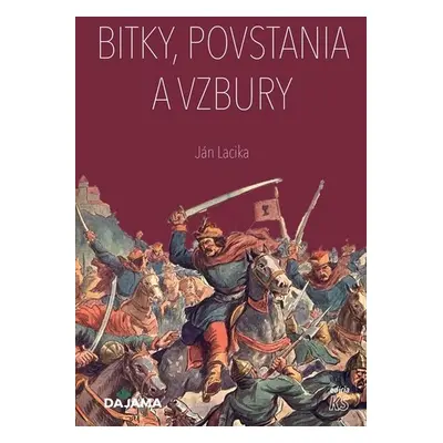 Bitky, povstania a vzbury - Ján Lacika