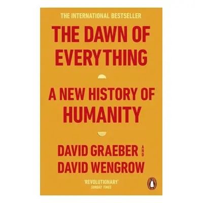 The Dawn of Everything : A New History of Humanity, 1. vydání - David Graeber