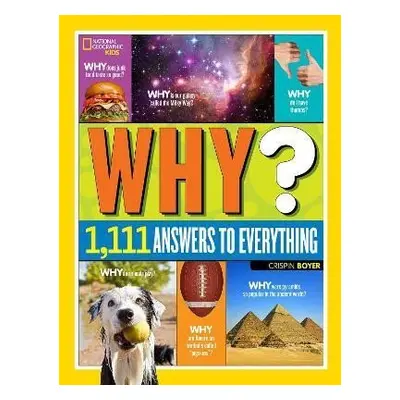 Why? Over 1,111 Answers to Everything: Over 1,111 Answers to Everything (National Geographic Kid