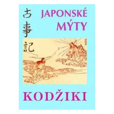 Kodžiki - Japonské mýty - Viktor Krupa