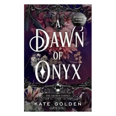 A Dawn of Onyx: The Sacred Stones Book 1 - Kate Golden