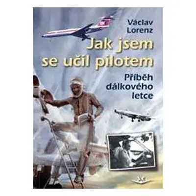 Jak jsem se učil pilotem - Václav Lorenz