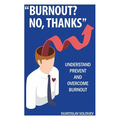 ˇBurnout? No, Thanks” - Svjatoslav Solovjev