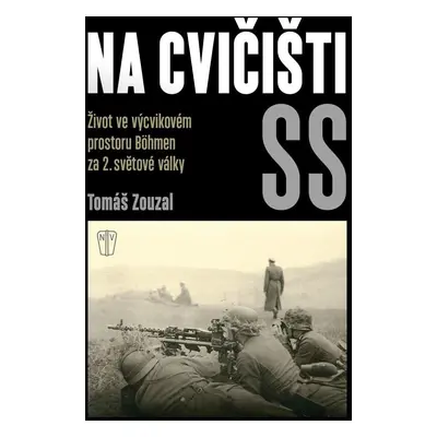 Na cvičišti SS - Tomáš Zouzal