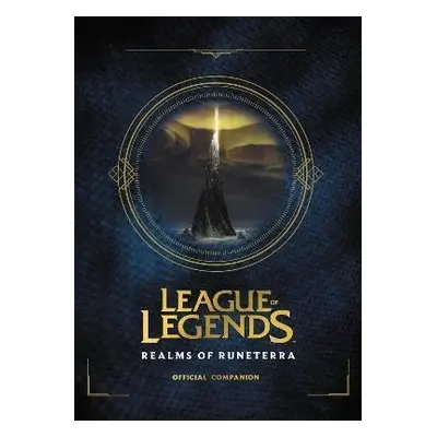 League of Legends: Realms of Runeterra (Official Companion) - Riot Games