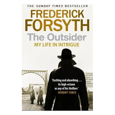 The Outsider: My Life in Intrigue - Frederick Forsyth