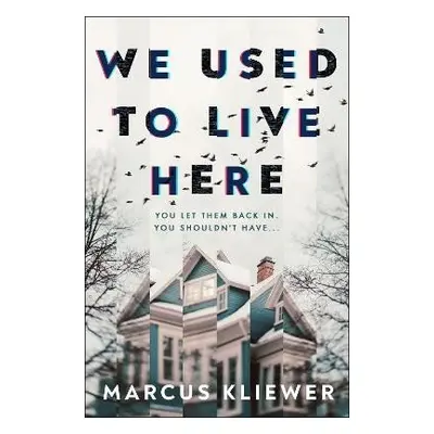 We Used to Live Here - Marcus Kliewer