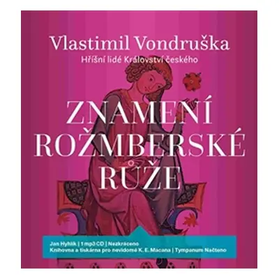 Znamení rožmberské růže - CDmp3 (Čte Jan Hyhlík) - Vlastimil Vondruška