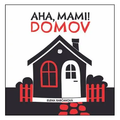 Aha, mami! Domov - Elena Rabčanová