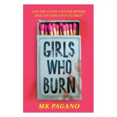 Girls Who Burn - MK Pagano