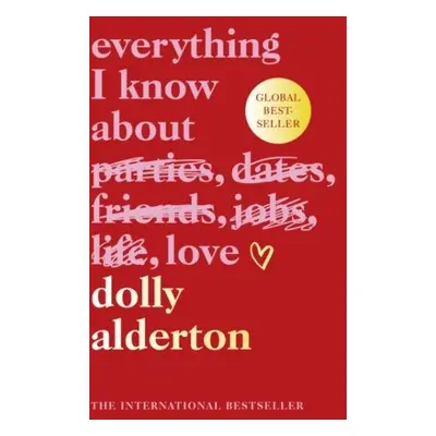 Everything I Know About Love - Dolly Alderton