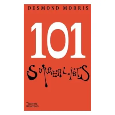 101 Surrealists - Desmond Morris