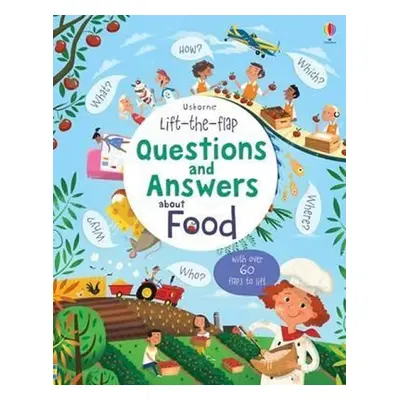 Lift-The-Flap Questions and Answers about Food - Katie Daynes