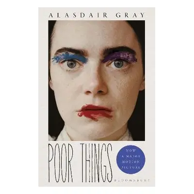 Poor Things: Read the extraordinary book behind the award-winning film - Alasdair Gray