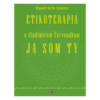 Etikoterapia s Vladimírom Červenákom - DagmaRA Sarita Poliaková