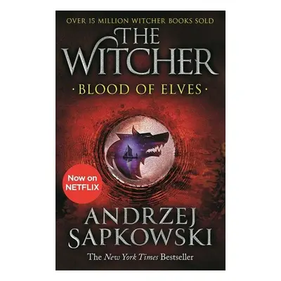 Blood of Elves : Witcher 1 - Now a major Netflix show - Andrzej Sapkowski