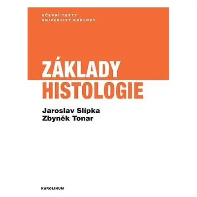 Základy histologie, 1. vydání - Zbyněk Tonar