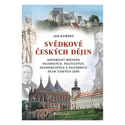 Svědkové českých dějin - Historický místopis vojenských, politických, ekonomických a kulturních 