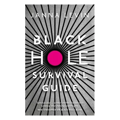 Black Hole Survival Guide - Janna Levinová