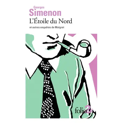 L´Etoile du Nord et autres enquetes de Maigret - Georges Simenon