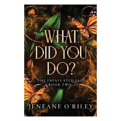 What Did You Do? - Jeneane O'Riley