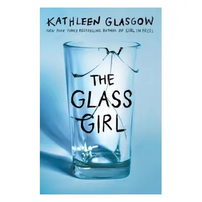 The Glass Girl, 1. vydání - Kathleen Glasgow