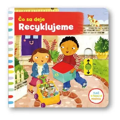 Čo sa deje Recyklujeme