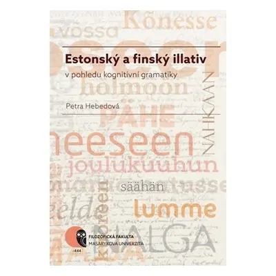 Estonský a finský illativ v pohledu kognitivní gramatiky - Petra Hebedová