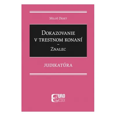 Dokazovanie v trestnom konaní Znalec - Miloš Deset