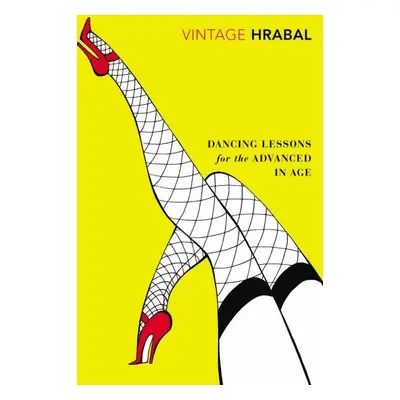 Dancing Lessons for the Advanced in Age - Bohumil Hrabal