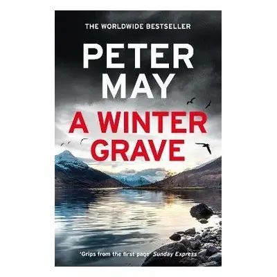 A Winter Grave: a chilling new mystery set in the Scottish highlands - Peter May