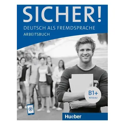 Sicher! B1+. Arbeitsbuch mit Audios online: Deutsch als Fremdsprache / Arbeitsbuch mit Audios on