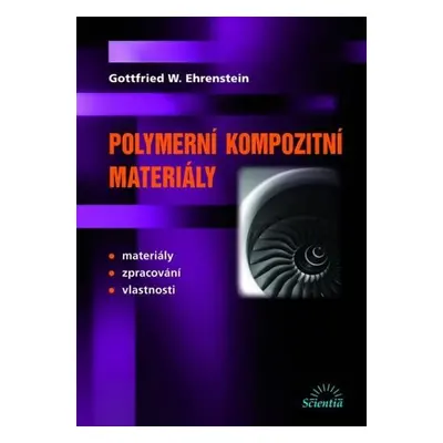 Polymerní kompozitní materiály - Gottfried W. Ehrenstein