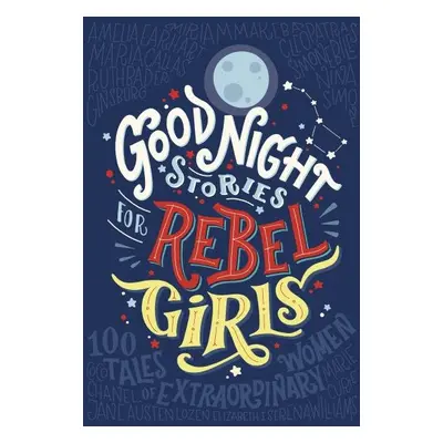 Good Night Stories for Rebel Girls, 1. vydání - Francesca Cavallo