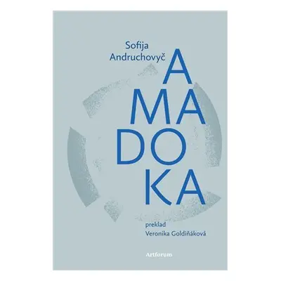 Amadoka (slovensky) - Sofija Andruchovyč