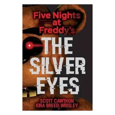 Five Nights at Freddy´s 1 - The Silver Eyes - Cawthon Scott