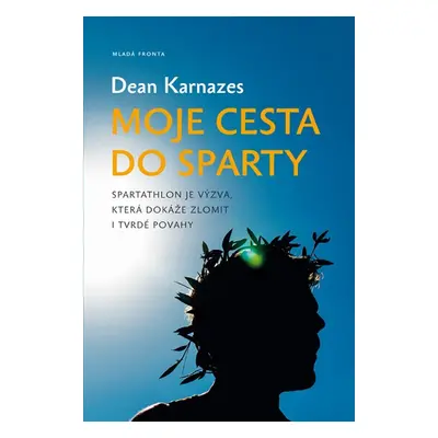 Moje cesta do Sparty - Dean Karnazes