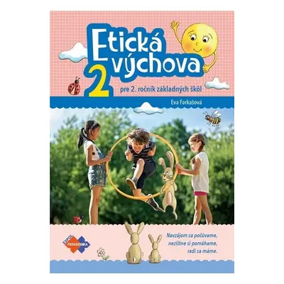 Etická výchova 2 pre 2. ročník základných škôl - Eva Farkasová