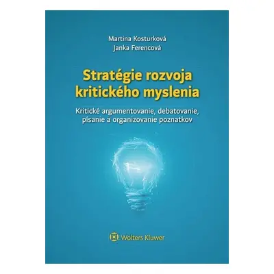 Stratégie rozvoja kritického myslenia - Martina Kosturková; Janka Ferencová